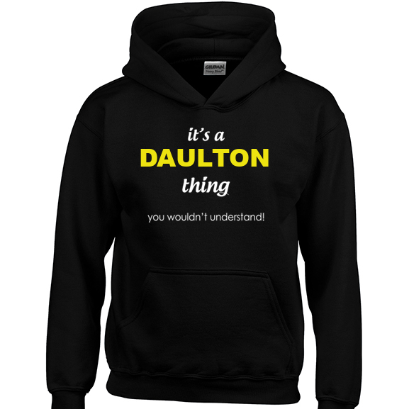 It's a Daulton Thing, You wouldn't Understand Hoodie