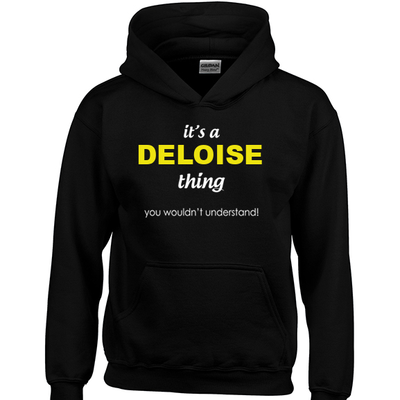 It's a Deloise Thing, You wouldn't Understand Hoodie