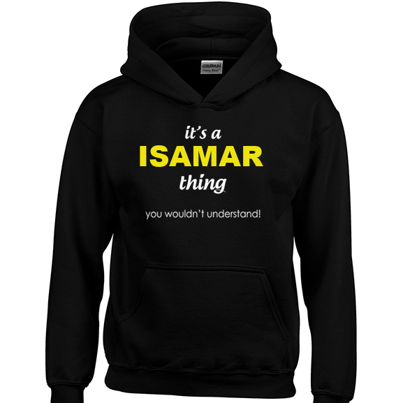 It's a Isamar Thing, You wouldn't Understand Hoodie