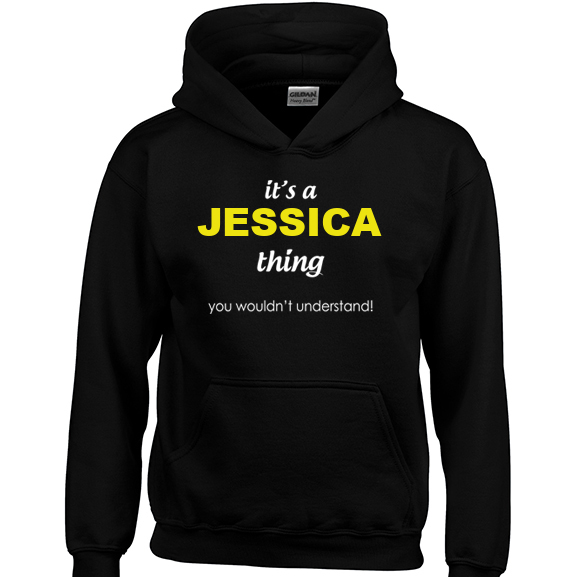 It's a Jessica Thing, You wouldn't Understand Hoodie