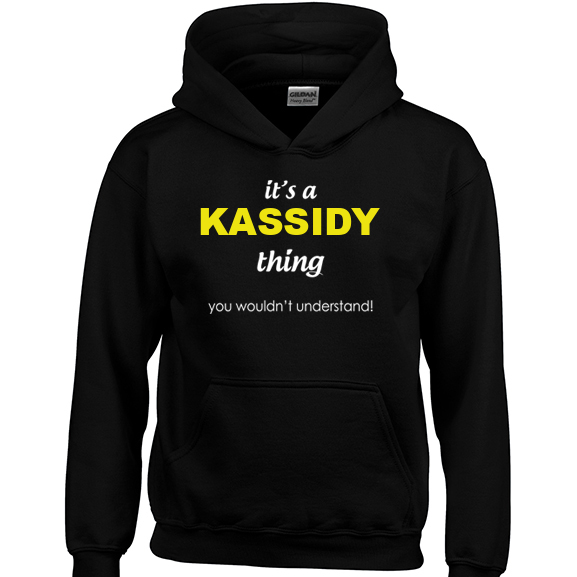 It's a Kassidy Thing, You wouldn't Understand Hoodie