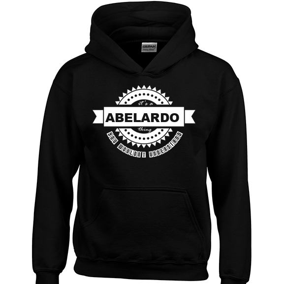 It's a Abelardo Thing, You wouldn't Understand Hoodie