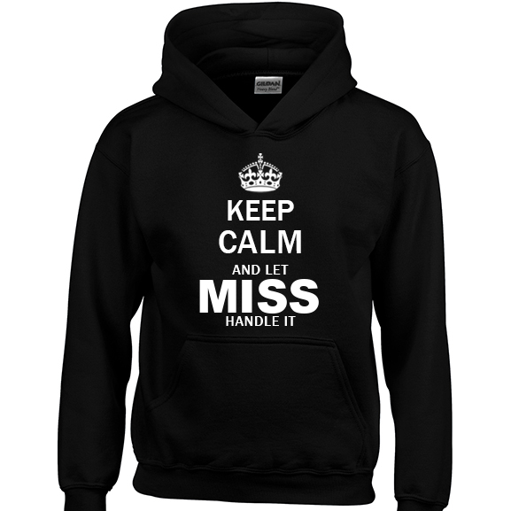 Keep Calm and Let Miss Handle it Hoodie