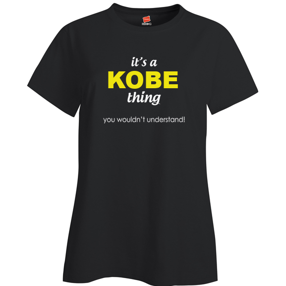 It's a Kobe Thing, You wouldn't Understand Ladies T Shirt