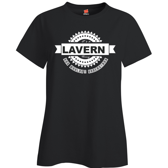 It's a Lavern Thing, You wouldn't Understand Ladies T Shirt