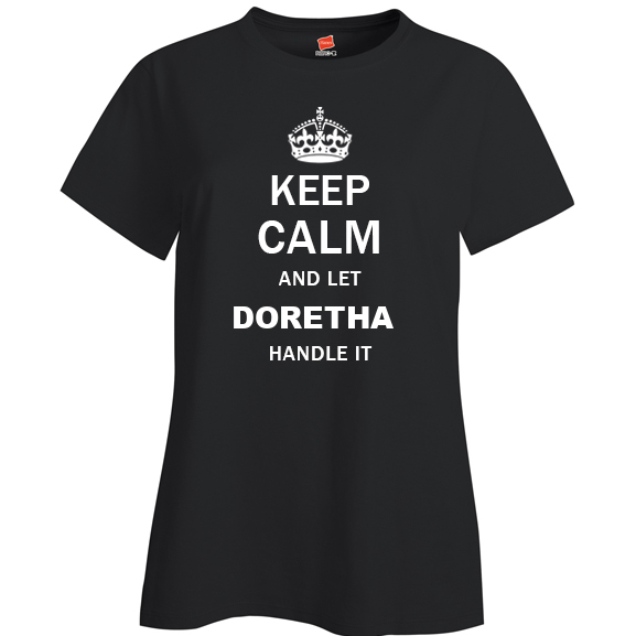 Keep Calm and Let Doretha Handle it Ladies T Shirt