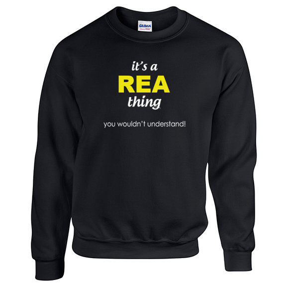 It's a Rea Thing, You wouldn't Understand Sweatshirt