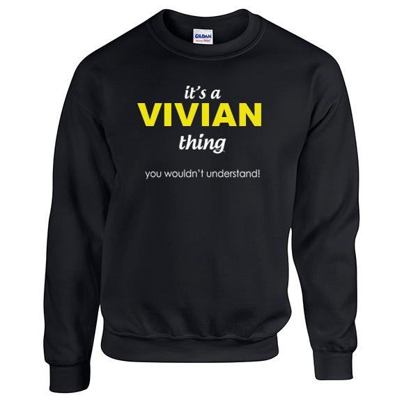 It's a Vivian Thing, You wouldn't Understand Sweatshirt