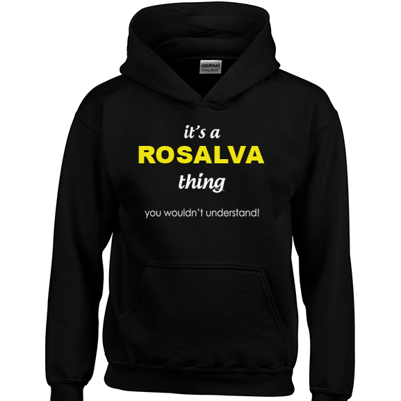 It's a Rosalva Thing, You wouldn't Understand Hoodie