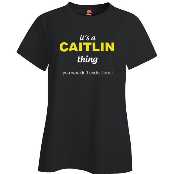 It's a Caitlin Thing, You wouldn't Understand Hoodie | Best Design Store