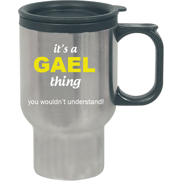 It's a Gael Thing, You wouldn't Understand Travel Mug
